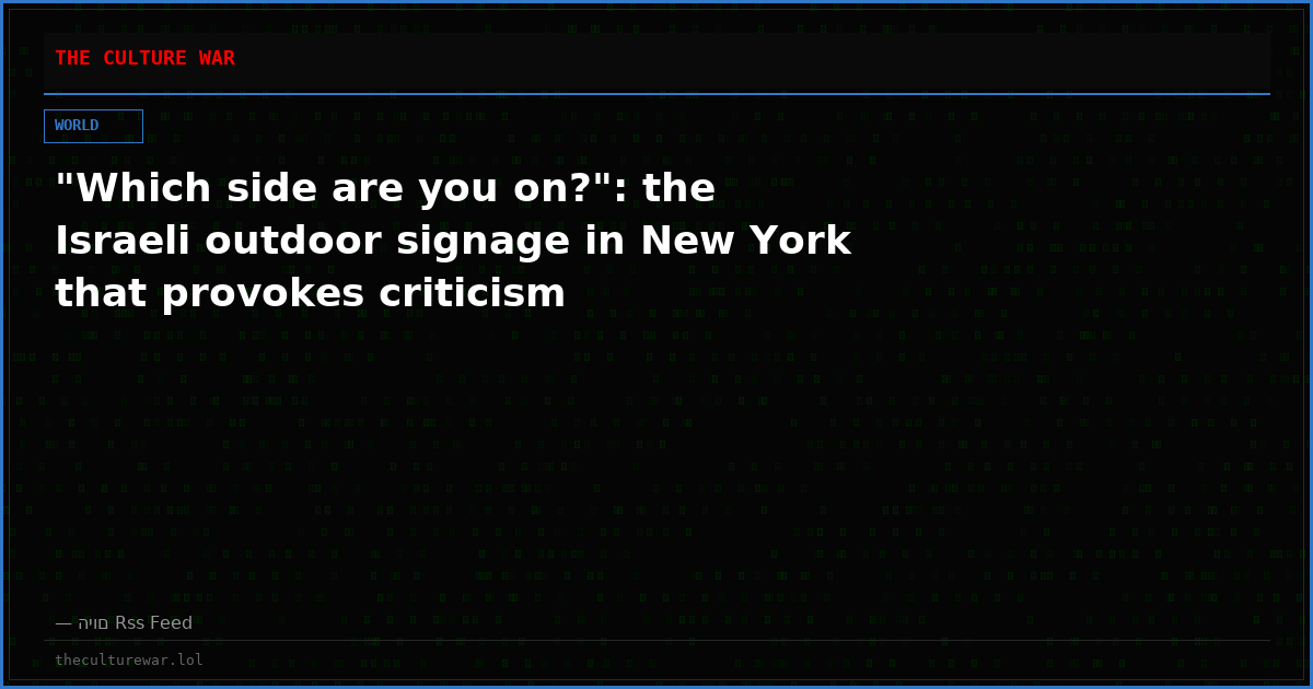 "Which side are you on?": the Israeli outdoor signage in New York that provokes criticism