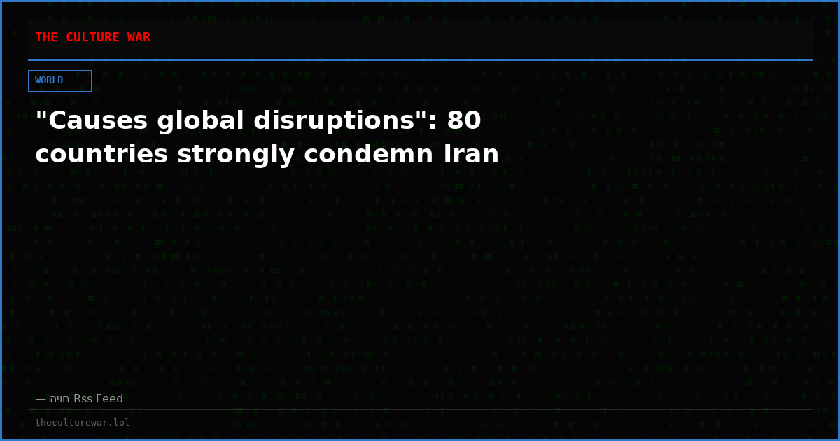 "Causes global disruptions": 80 countries strongly condemn Iran