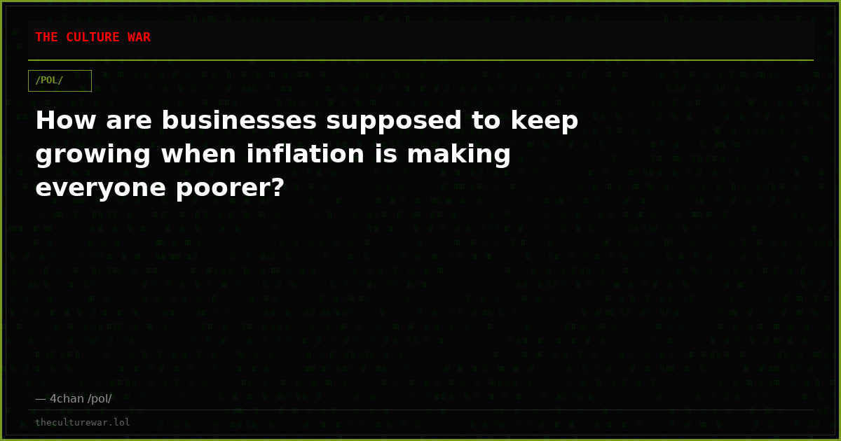 How are businesses supposed to keep growing when inflation is making everyone poorer?