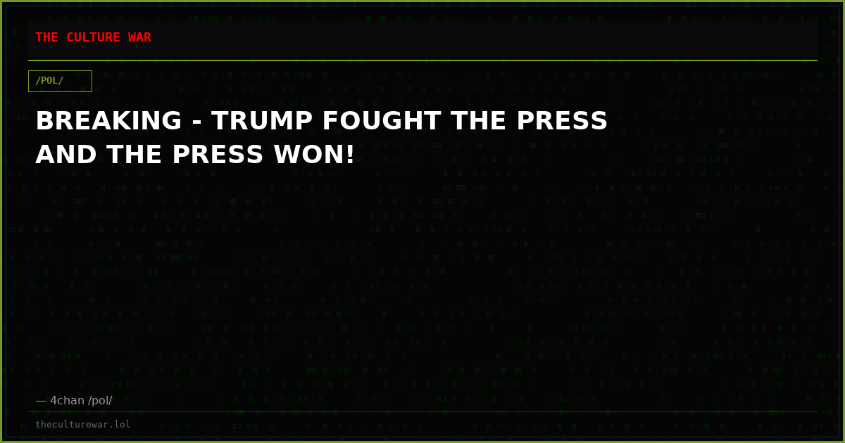 BREAKING - TRUMP FOUGHT THE PRESS AND THE PRESS WON!