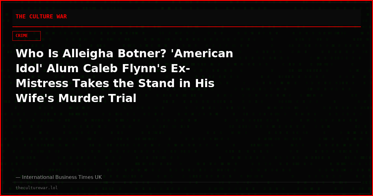 Who Is Alleigha Botner? 'American Idol' Alum Caleb Flynn's Ex-Mistress Takes the Stand in His Wife's Murder Trial
