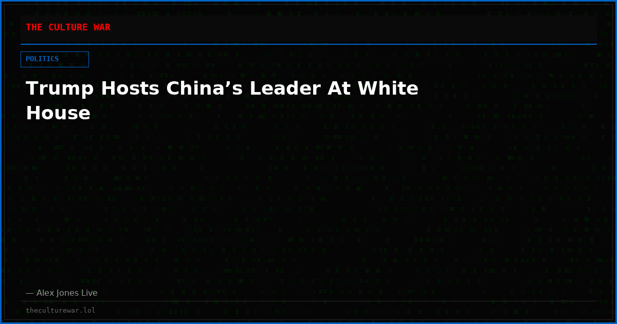 Trump Hosts China’s Leader At White House