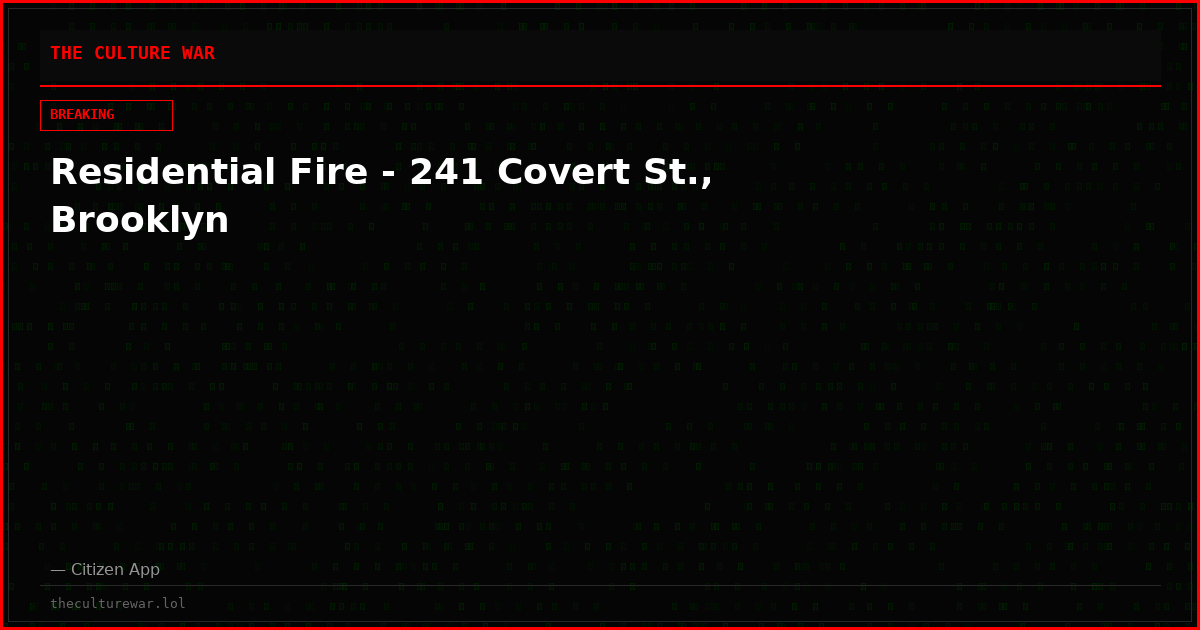 Residential Fire - 241 Covert St., Brooklyn