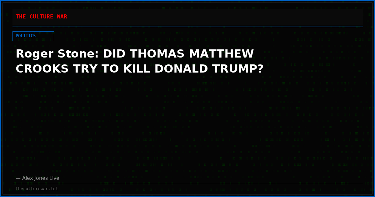 Roger Stone: DID THOMAS MATTHEW CROOKS TRY TO KILL DONALD TRUMP?
