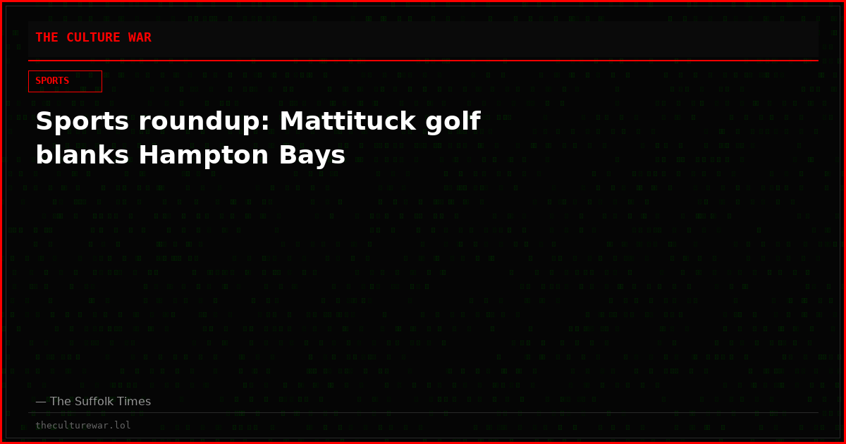 Sports roundup: Mattituck golf blanks Hampton Bays