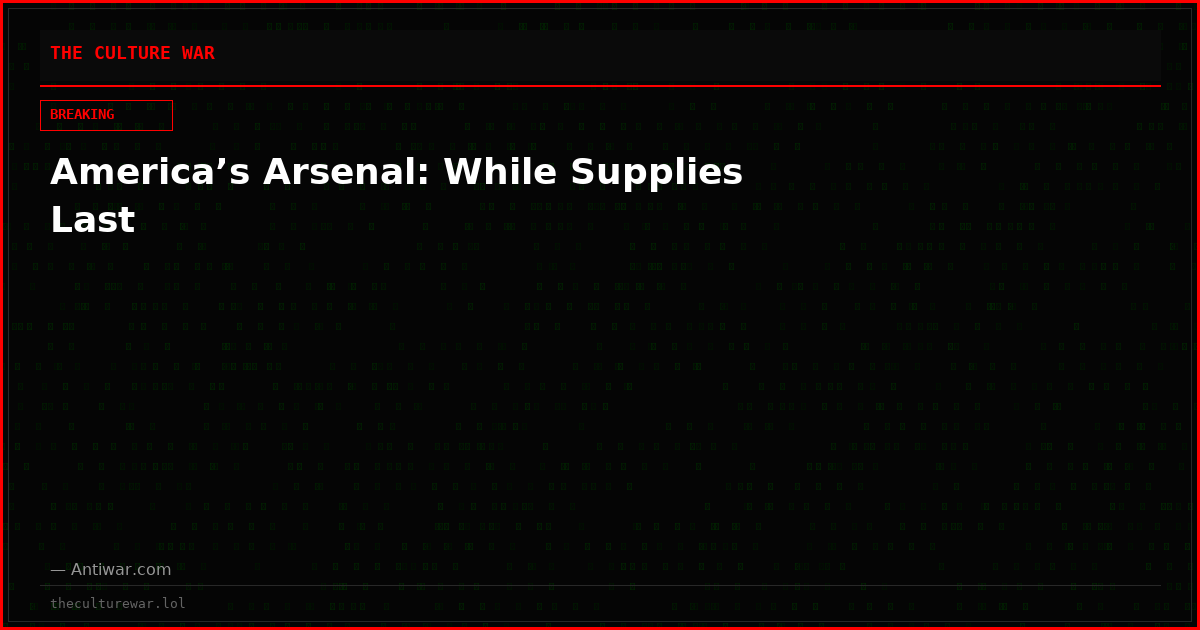 America’s Arsenal: While Supplies Last