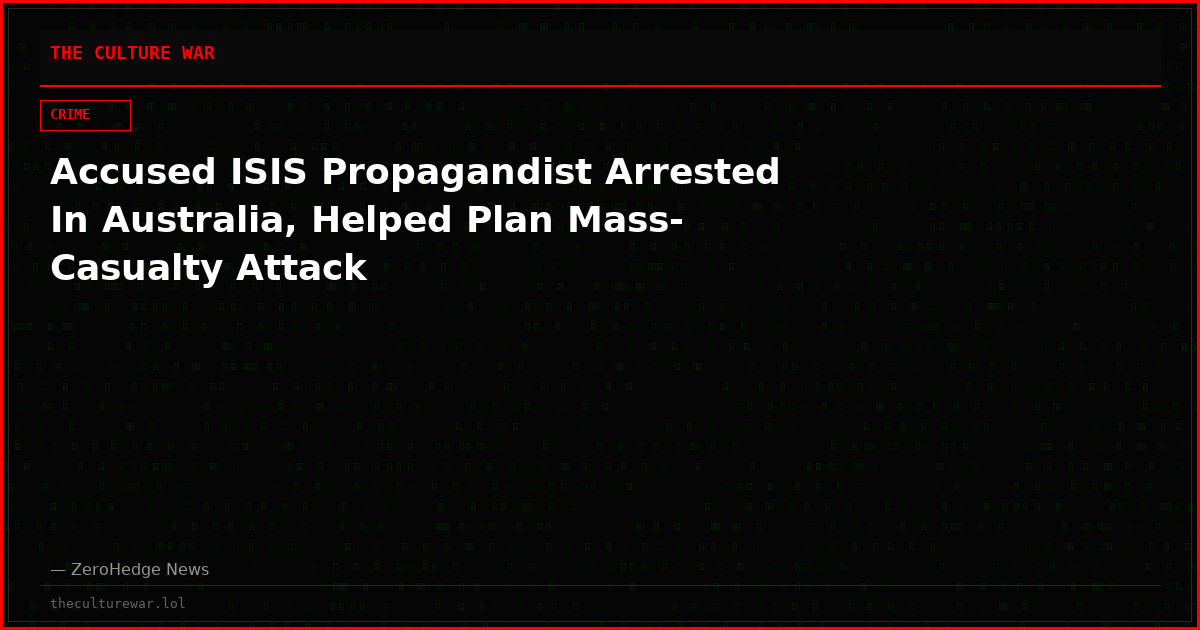 Accused ISIS Propagandist Arrested In Australia, Helped Plan Mass-Casualty Attack