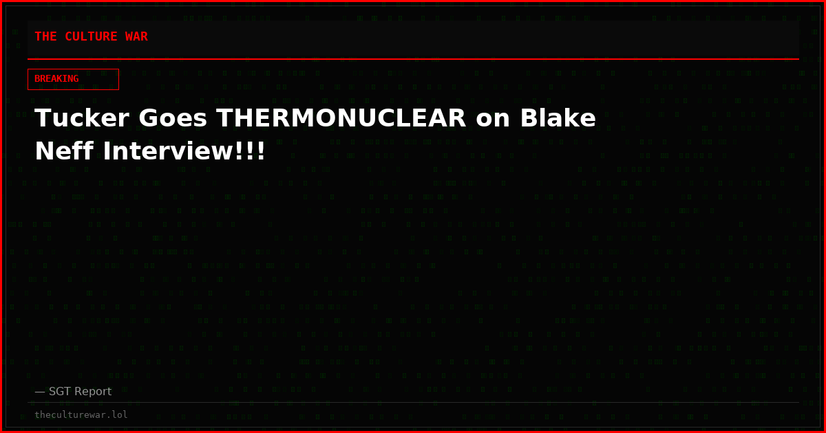 Tucker Goes THERMONUCLEAR on Blake Neff Interview!!!