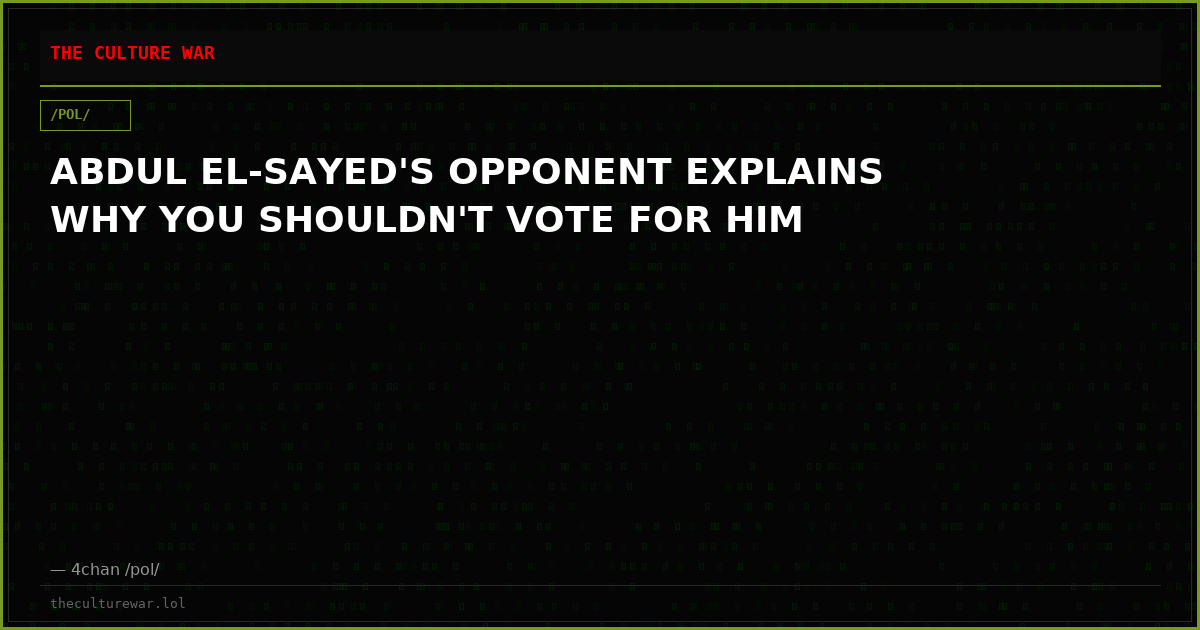 ABDUL EL-SAYED'S OPPONENT EXPLAINS WHY YOU SHOULDN'T VOTE FOR HIM