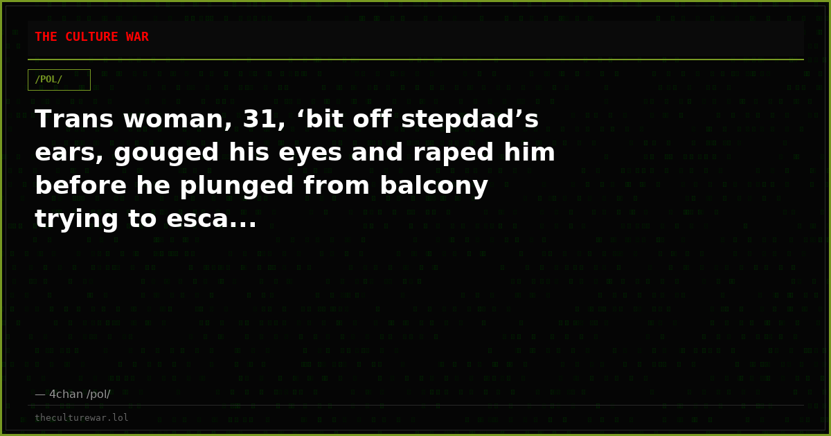 Trans woman, 31, ‘bit off stepdad’s ears, gouged his eyes and raped him before he plunged from balcony trying to esca...