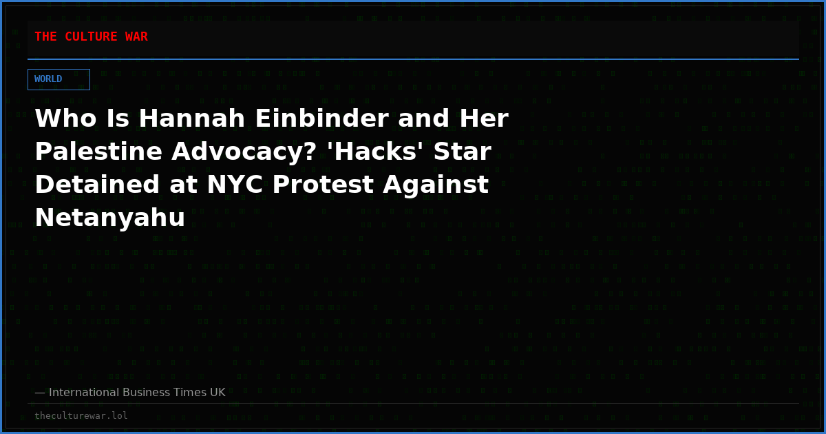 Who Is Hannah Einbinder and Her Palestine Advocacy? 'Hacks' Star Detained at NYC Protest Against Netanyahu