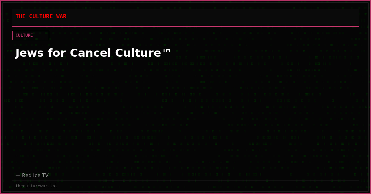 Jews for Cancel Culture™️