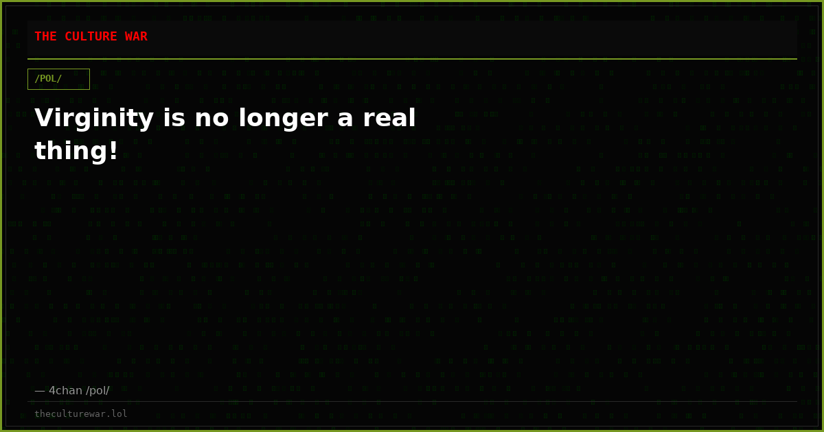 Virginity is no longer a real thing!