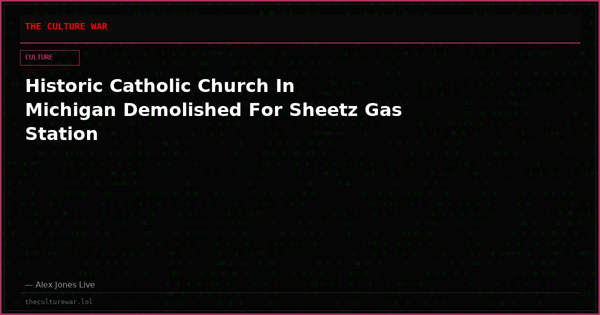 Historic Catholic Church In Michigan Demolished For Sheetz Gas Station