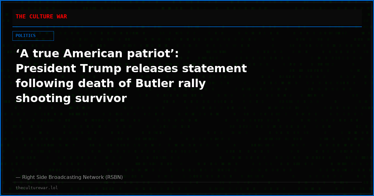 ‘A true American patriot’: President Trump releases statement following death of Butler rally shooting survivor