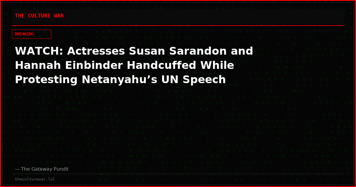 WATCH: Actresses Susan Sarandon and Hannah Einbinder Handcuffed While Protesting Netanyahu’s UN Speech