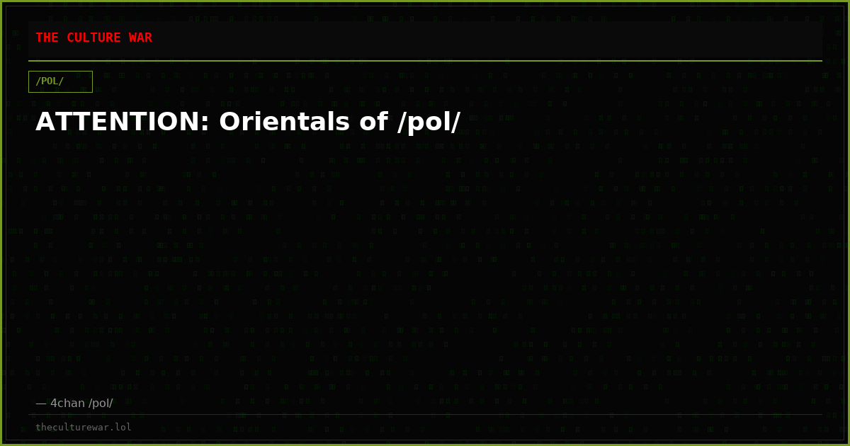 ATTENTION: Orientals of /pol/