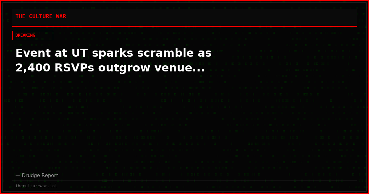 Event at UT sparks scramble as 2,400 RSVPs outgrow venue...