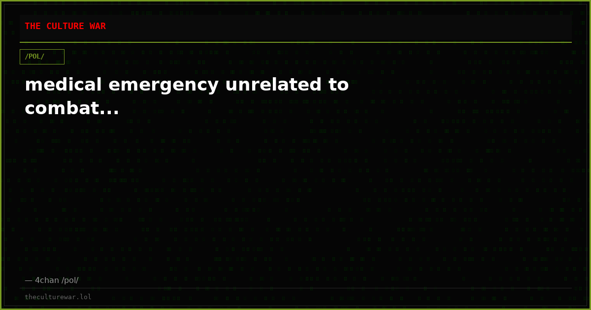 medical emergency unrelated to combat...