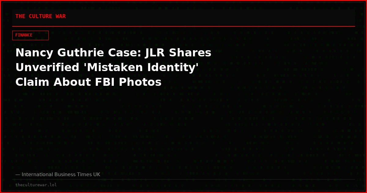Nancy Guthrie Case: JLR Shares Unverified 'Mistaken Identity' Claim About FBI Photos