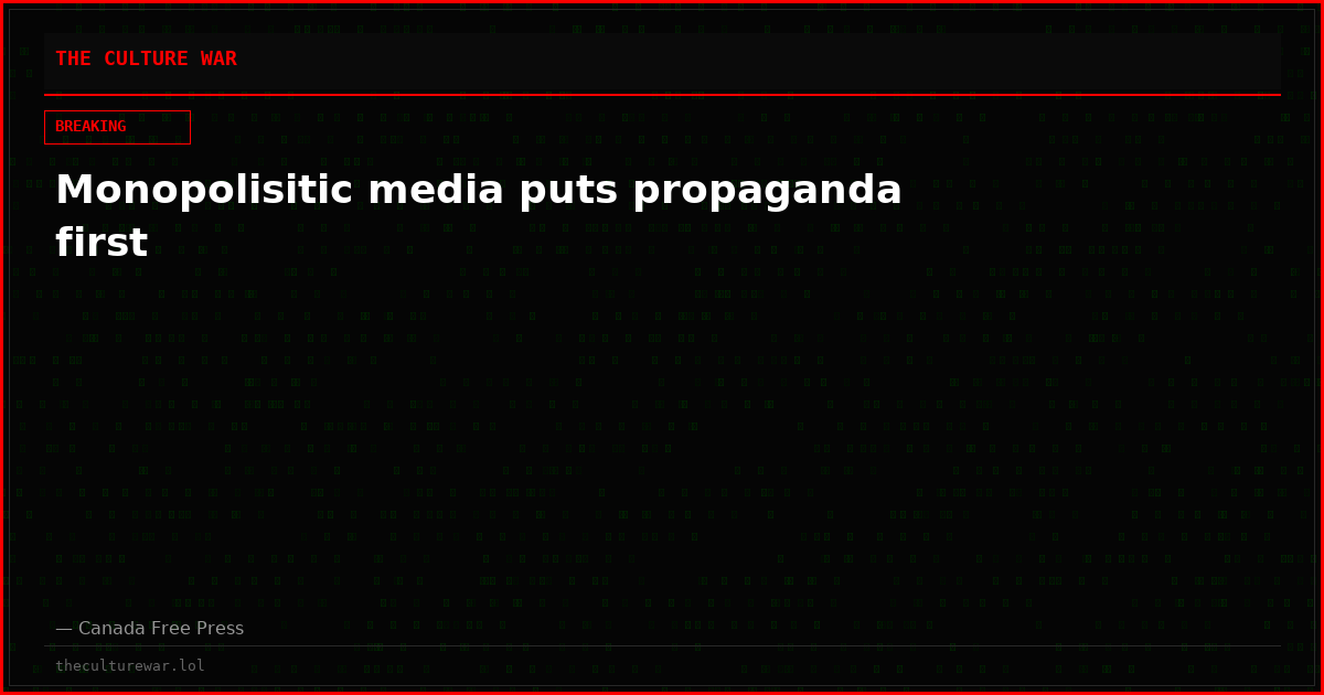 Monopolisitic media puts propaganda first