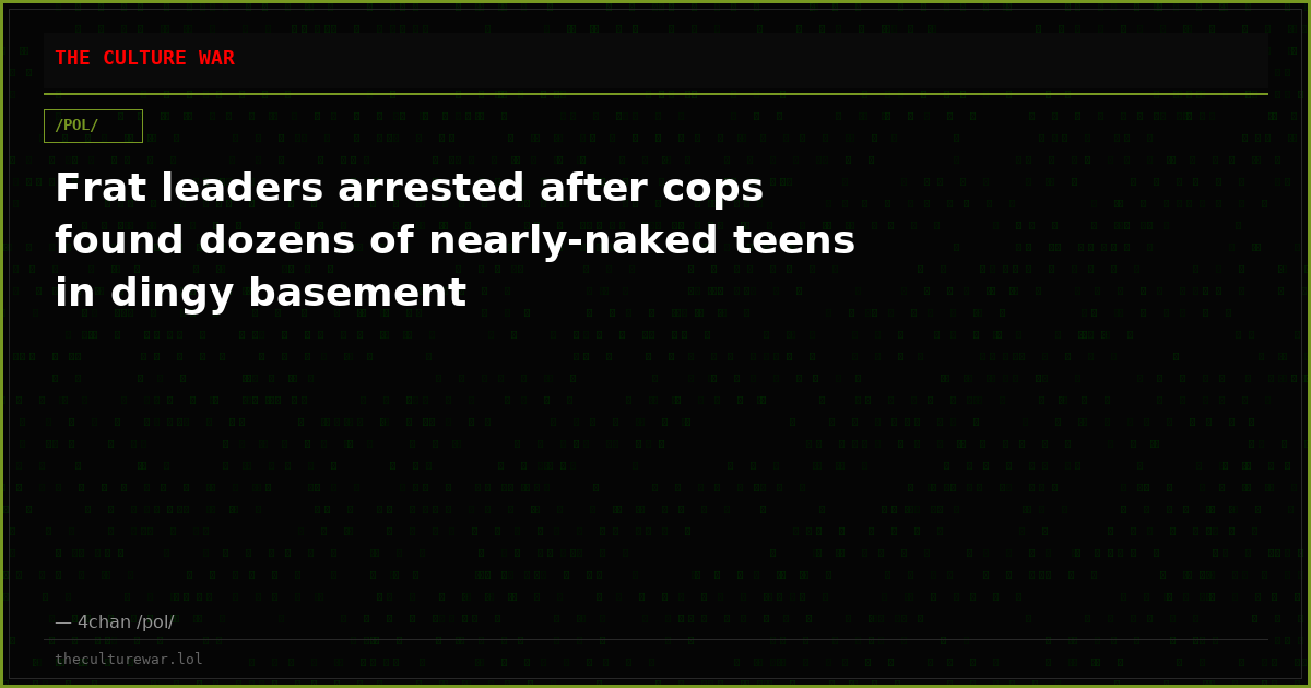 Frat leaders arrested after cops found dozens of nearly-naked teens in dingy basement