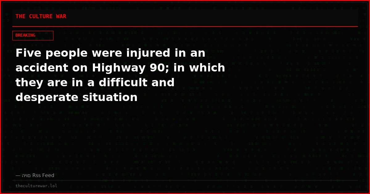 Five people were injured in an accident on Highway 90; in which they are in a difficult and desperate situation