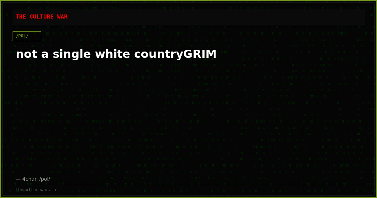 not a single white countryGRIM