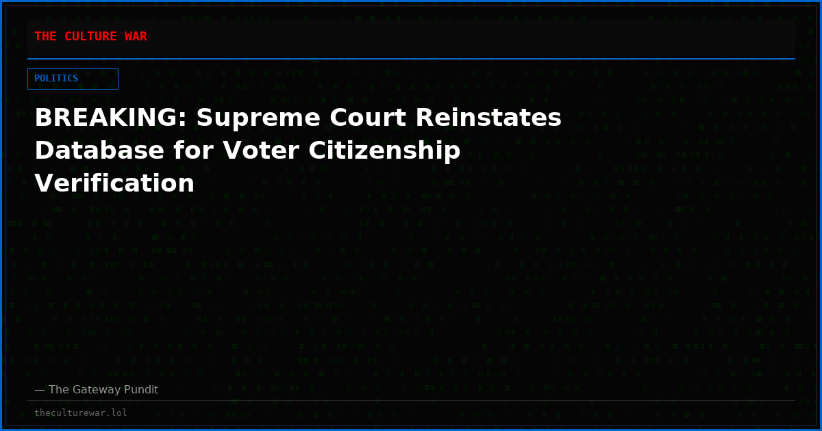 BREAKING: Supreme Court Reinstates Database for Voter Citizenship Verification