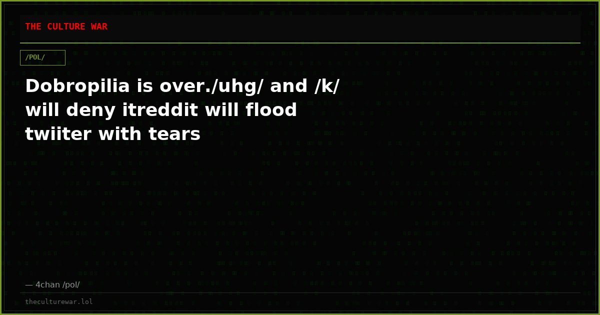Dobropilia is over./uhg/ and /k/ will deny itreddit will flood twiiter with tears