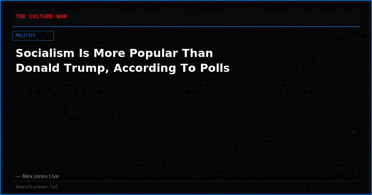 Socialism Is More Popular Than Donald Trump, According To Polls
