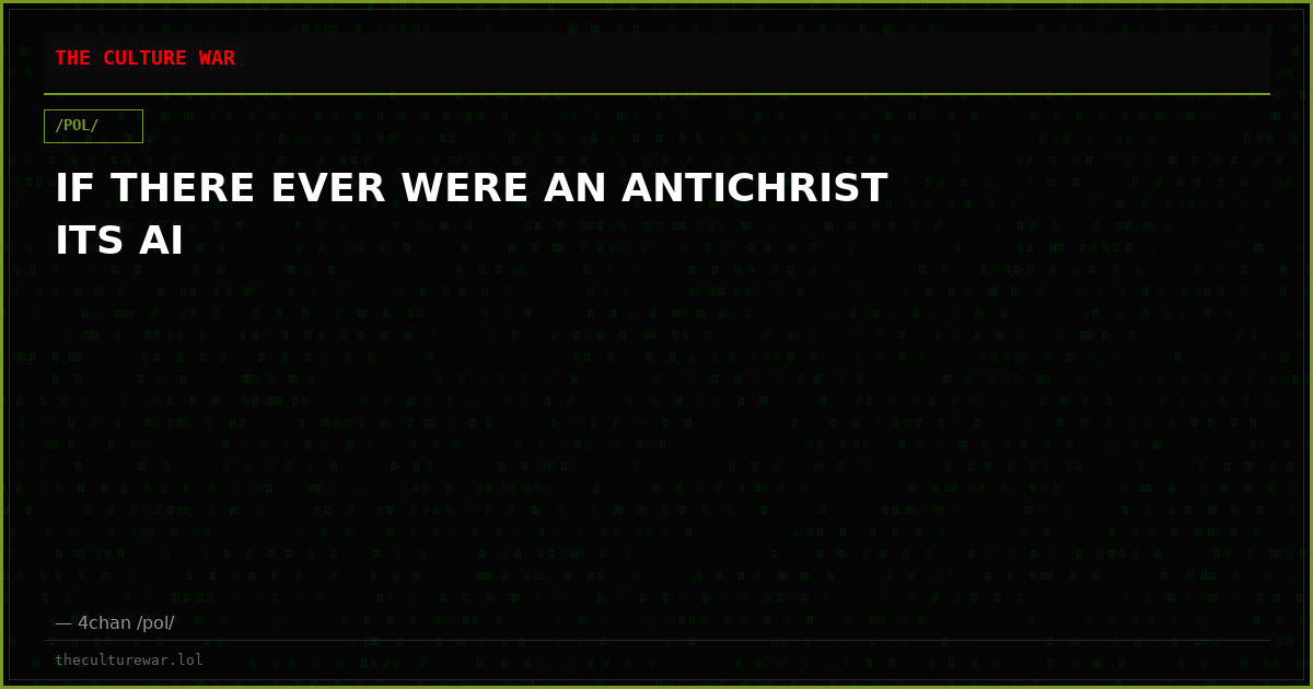 IF THERE EVER WERE AN ANTICHRIST ITS AI