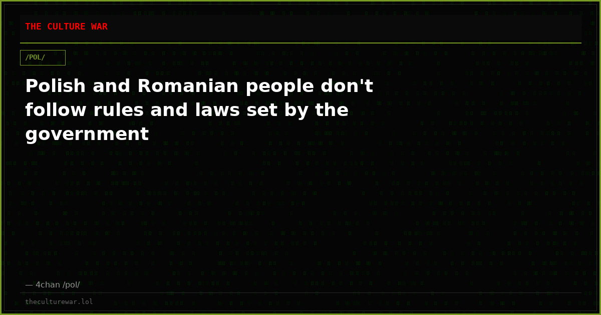 Polish and Romanian people don't follow rules and laws set by the government