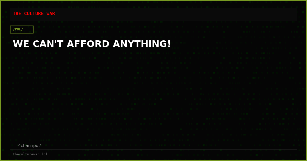 WE CAN'T AFFORD ANYTHING!