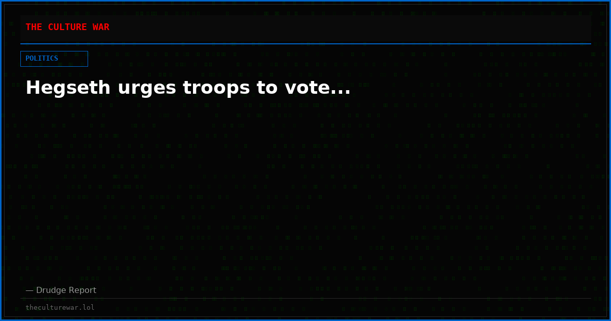 Hegseth urges troops to vote...