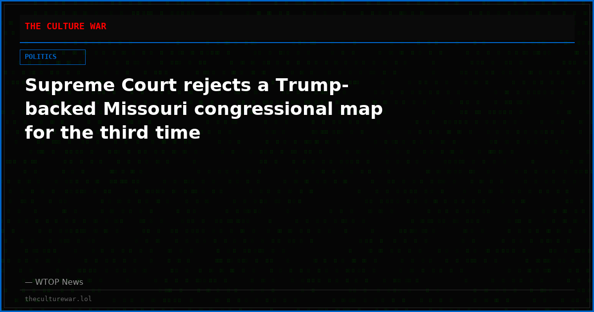 Supreme Court rejects a Trump-backed Missouri congressional map for the third time