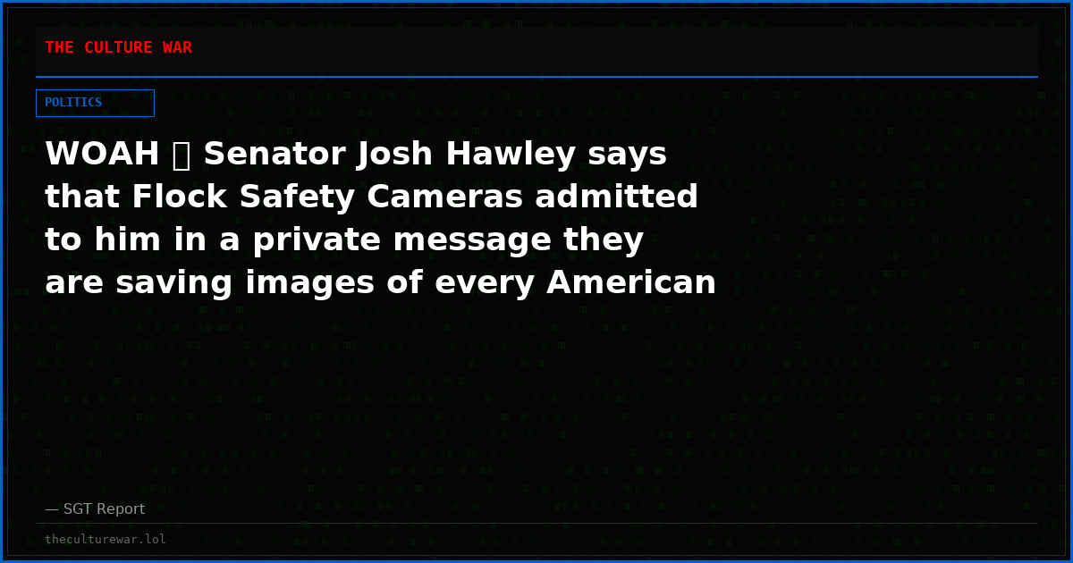 WOAH 🚨 Senator Josh Hawley says that Flock Safety Cameras admitted to him in a private message they are saving images of every American inside their vehicles