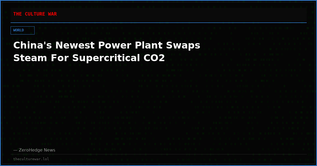 China's Newest Power Plant Swaps Steam For Supercritical CO2