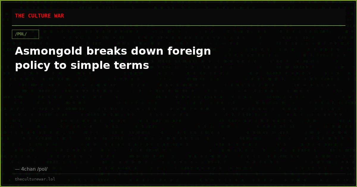 Asmongold breaks down foreign policy to simple terms