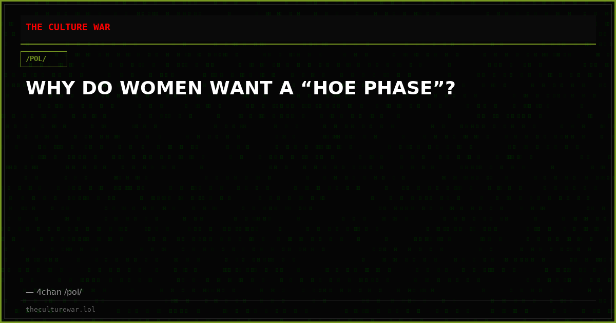 WHY DO WOMEN WANT A “HOE PHASE”?