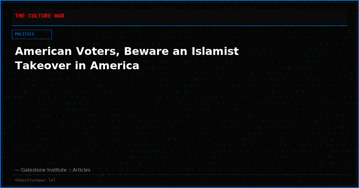 American Voters, Beware an Islamist Takeover in America