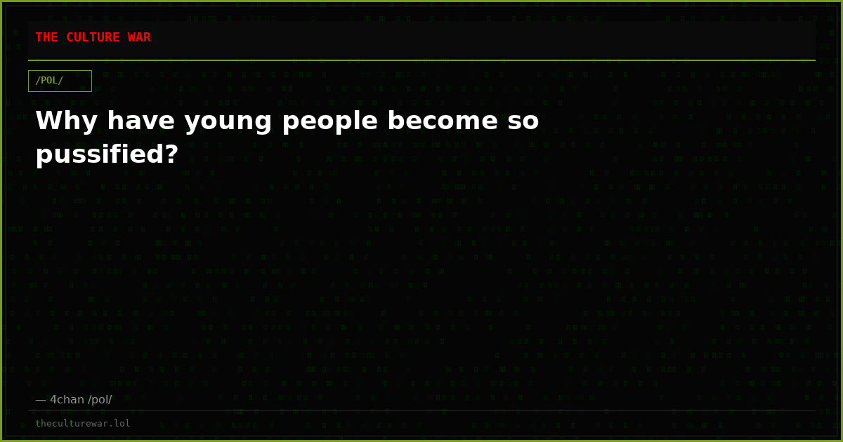 Why have young people become so pussified?