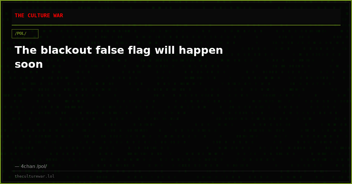 The blackout false flag will happen soon