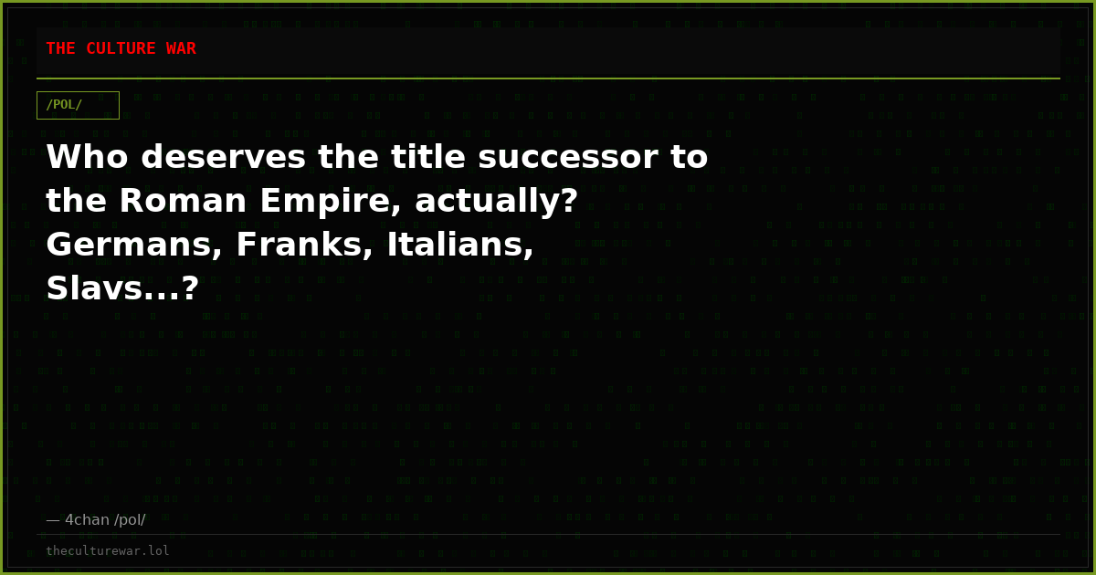 Who deserves the title successor to the Roman Empire, actually? Germans, Franks, Italians, Slavs...?