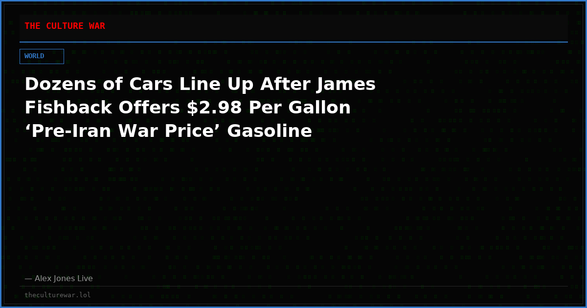 Dozens of Cars Line Up After James Fishback Offers $2.98 Per Gallon ‘Pre-Iran War Price’ Gasoline