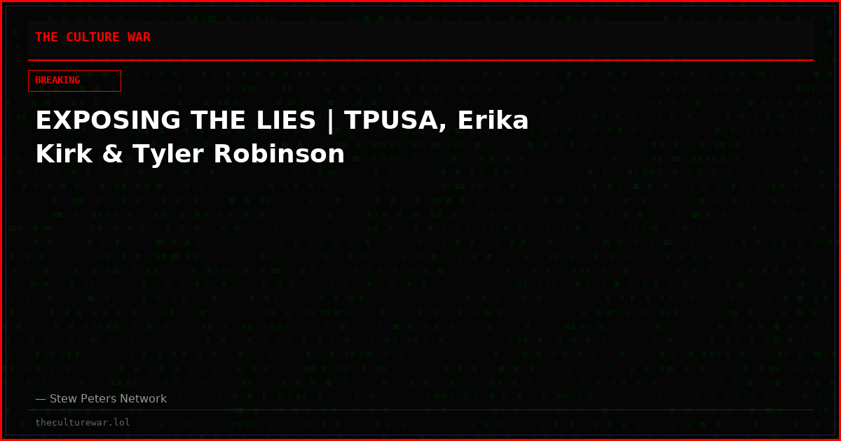 EXPOSING THE LIES | TPUSA, Erika Kirk & Tyler Robinson