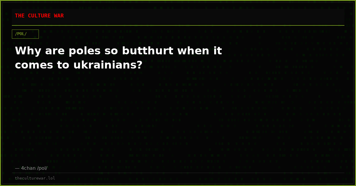 Why are poles so butthurt when it comes to ukrainians?