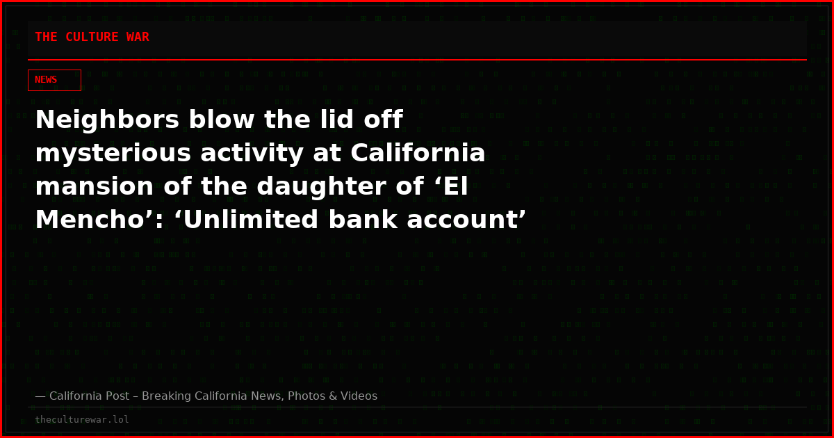 Neighbors blow the lid off mysterious activity at California mansion of the daughter of ‘El Mencho’: ‘Unlimited bank account’