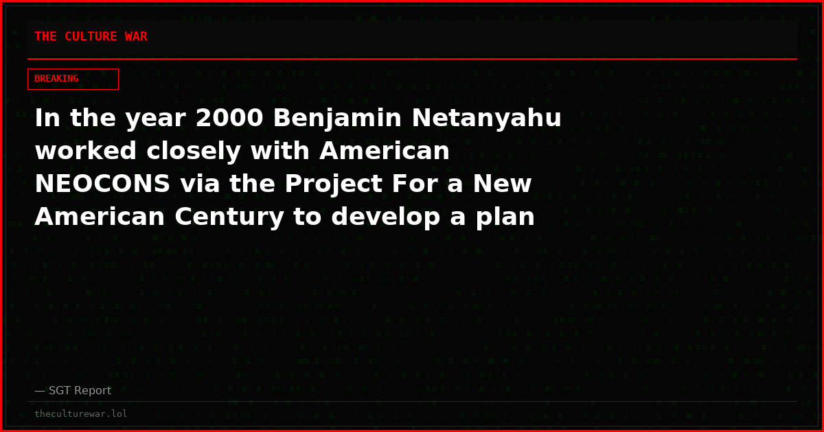 In the year 2000 Benjamin Netanyahu worked closely with American NEOCONS via the Project For a New American Century to develop a plan to take over the Middle East.