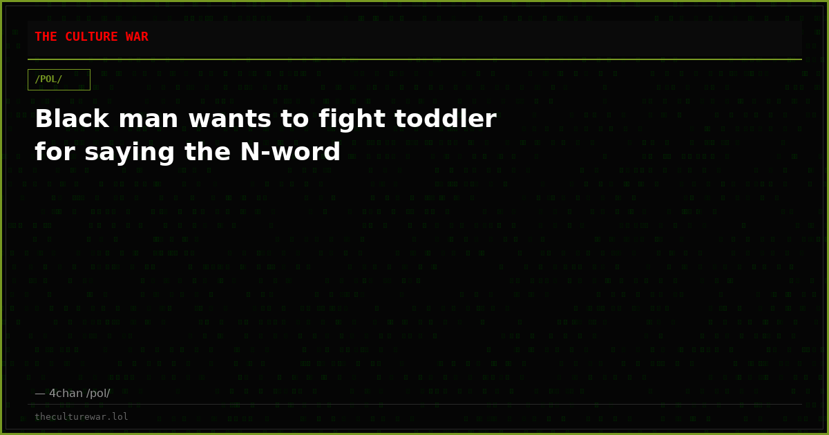Black man wants to fight toddler for saying the N-word